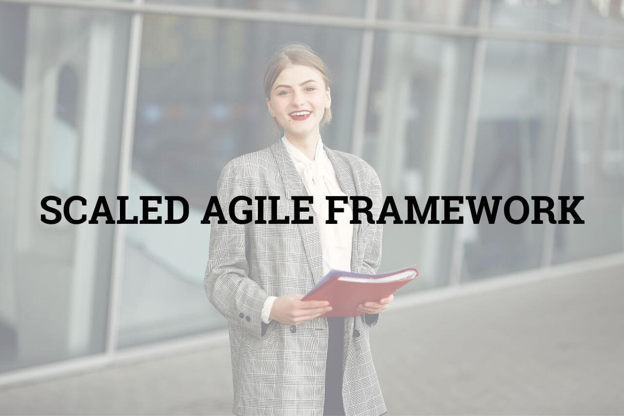 What Is the Scaled Agile Framework