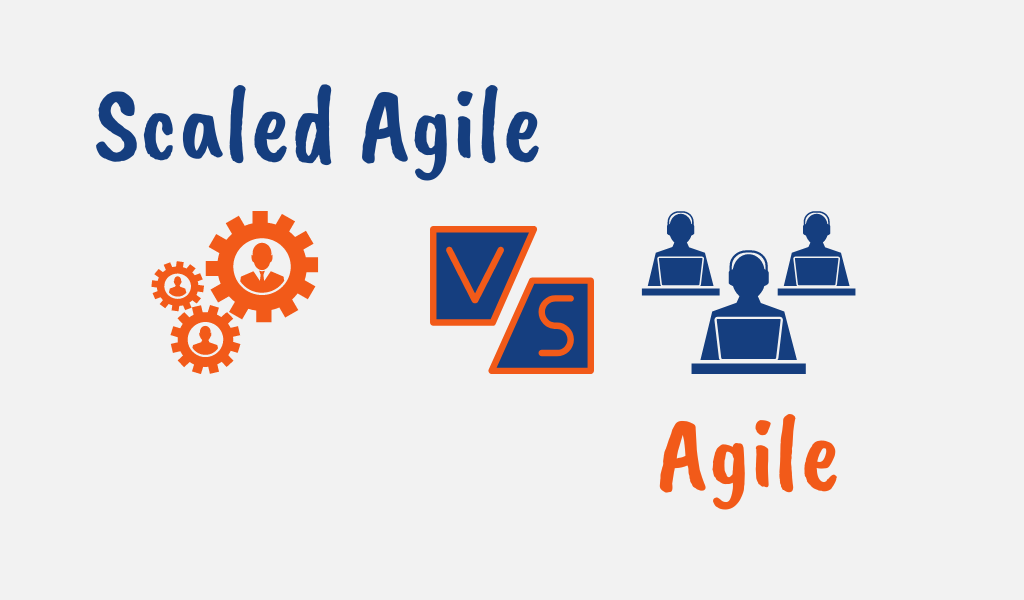 Difference Between Agile and Scaled Agile