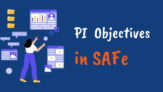 Role of PI Objectives in SAFe