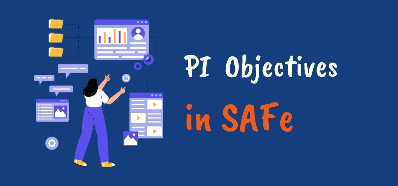 Role of PI Objectives in SAFe