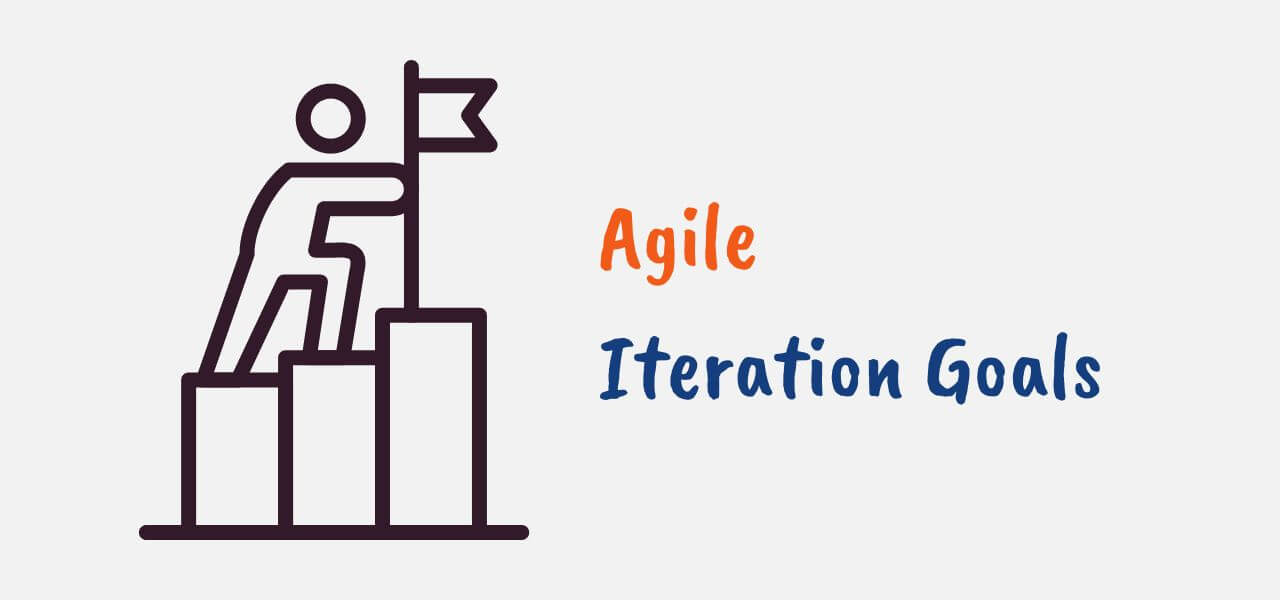 agile iteration goals