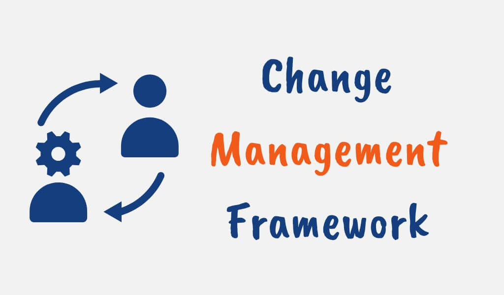 10 Top Change Management Frameworks For Organizational Success