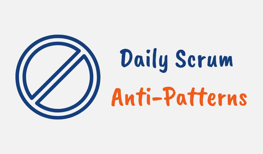Daily Scrum Anti Patterns