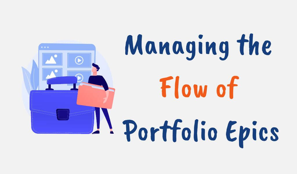 How is the Flow of Portfolio Epics Managed