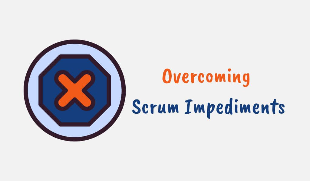 Overcoming Scrum Impediments