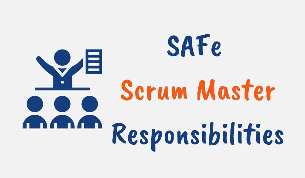 SAFe Scrum Master Responsibilities