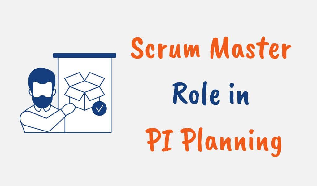 Scrum Master Role in PI Planning