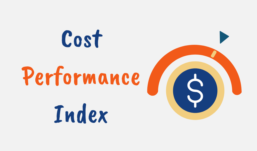 Cost performance index for your project