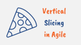 Vertical slicing Agile