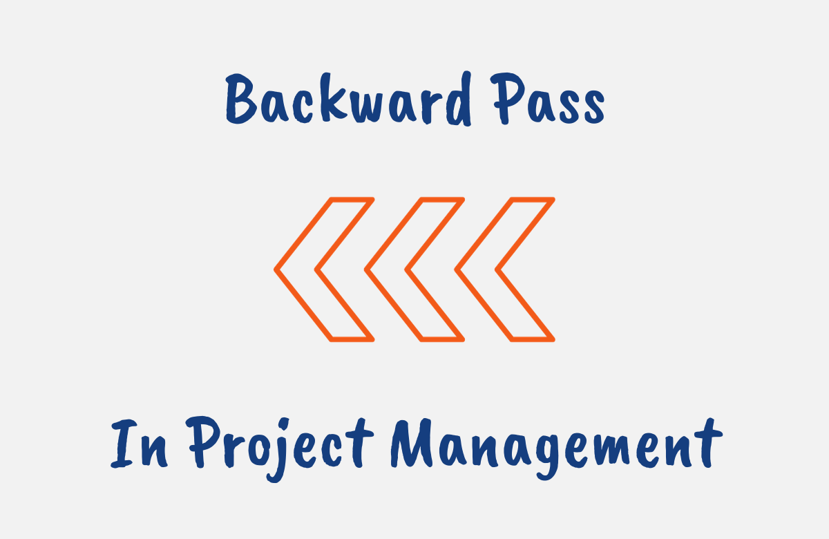 What Is Backward Pass in Project Management