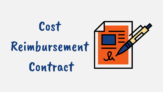 What is a Cost Reimbursement Contract