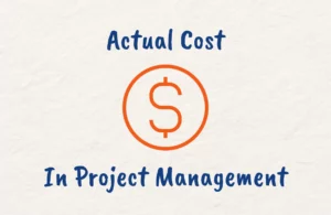 What is Actual Cost in Project Management