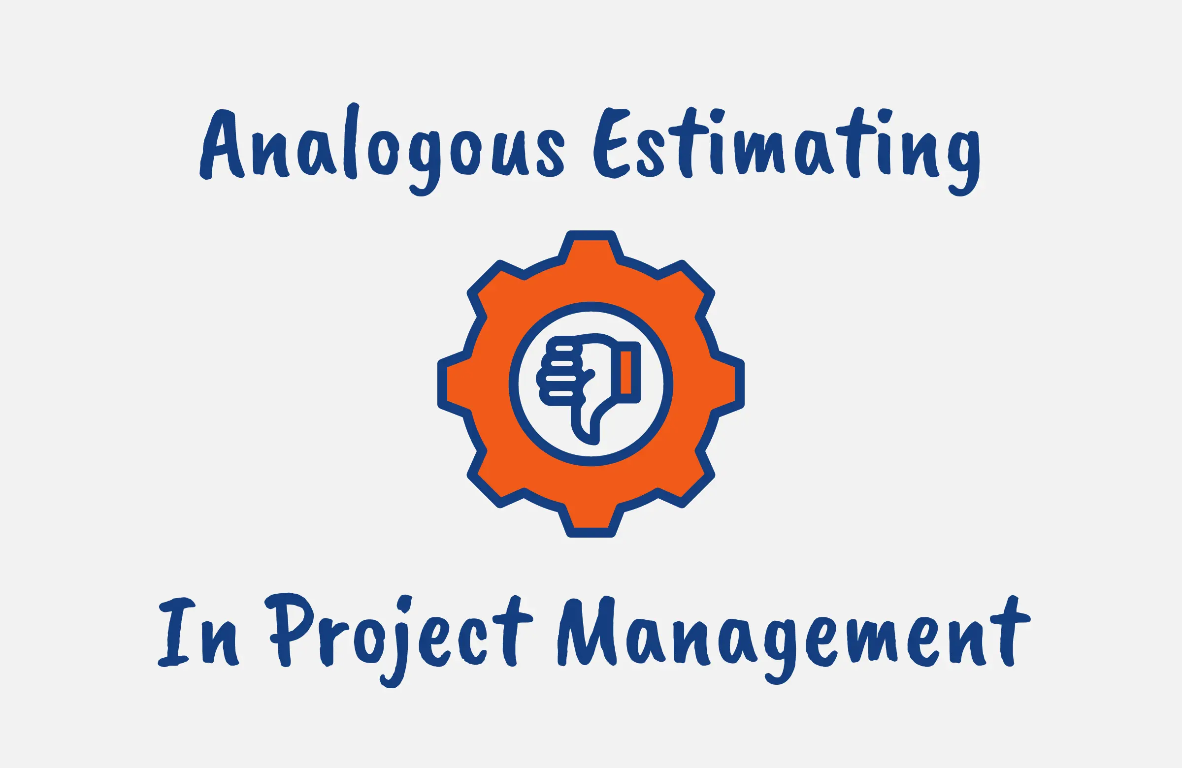 What is Analogous Estimating in Project Management