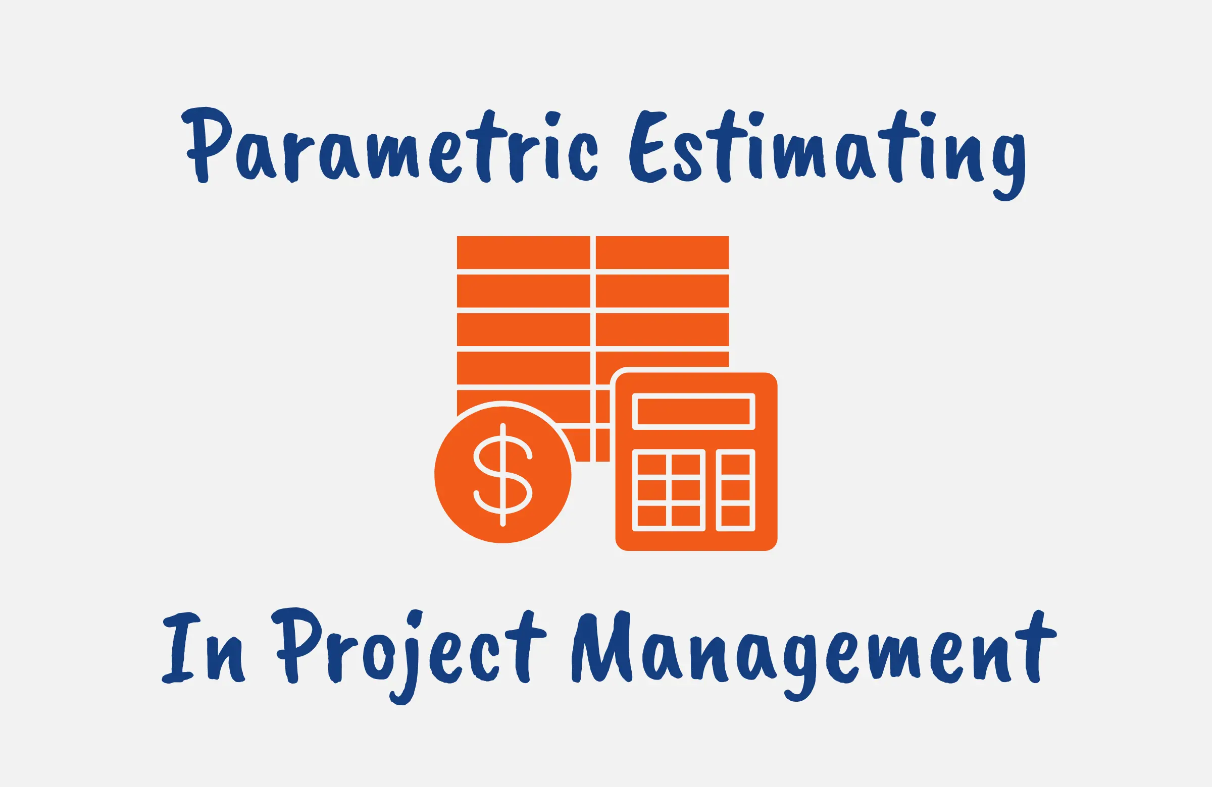 What is Parametric Estimating in Project Management