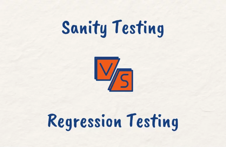 Difference Between Sanity Testing and Regression Testing