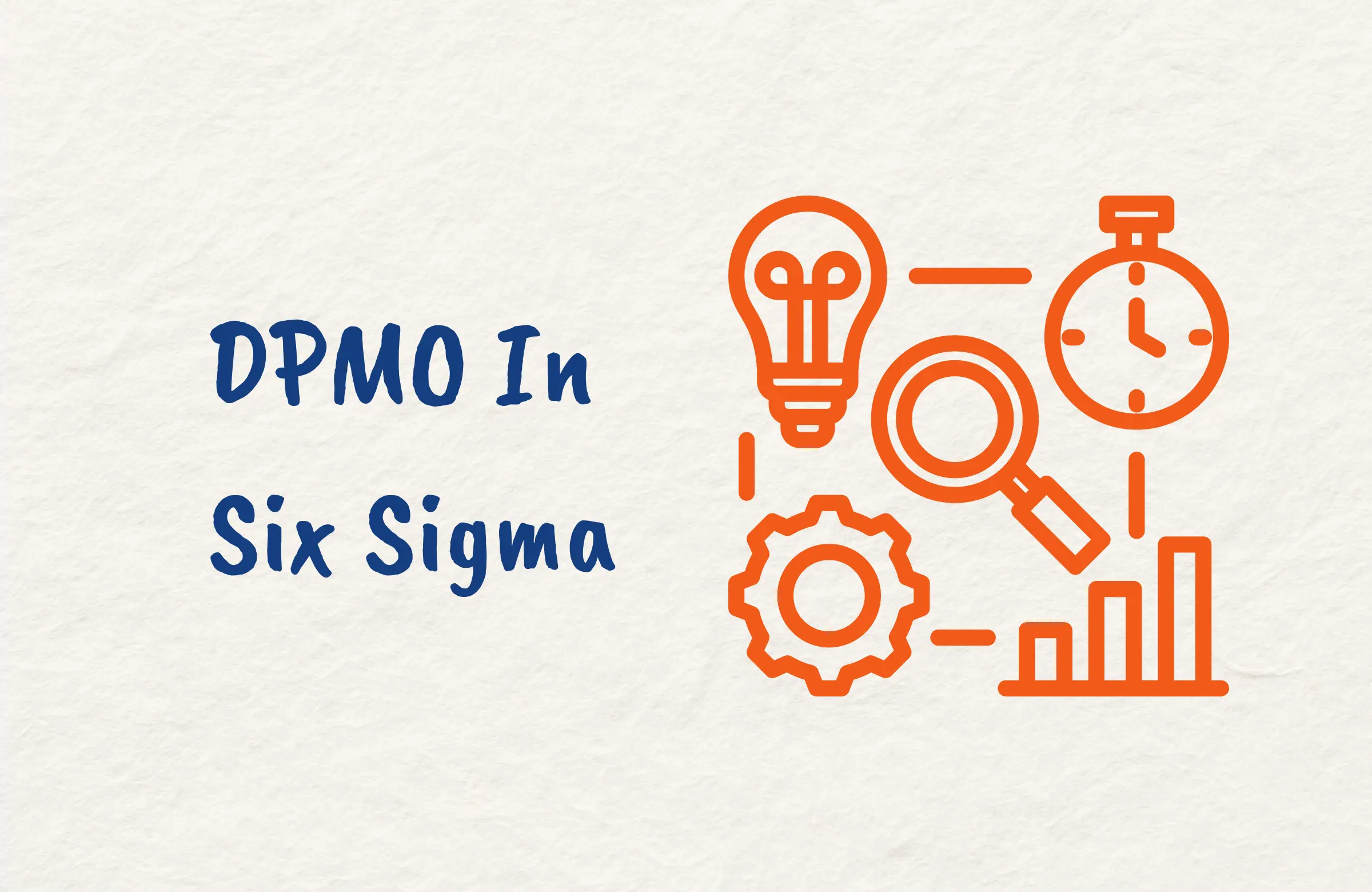 What are Defects and Opportunities in Six Sigma