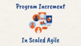 What is a Program Increment in SAFe